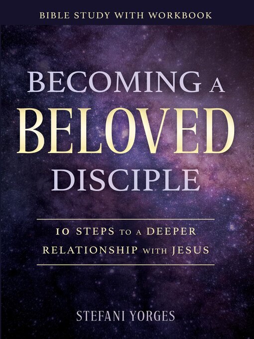 Title details for Becoming a Beloved Disciple by Stefani Yorges - Available